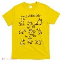 Most Definitely Not All In A Row Funny Duck Mental Health T-Shirt thumb 0