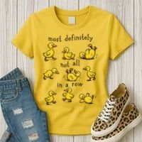 Most Definitely Not All In A Row Funny Duck Mental Health Women's T-Shirt thumb 3