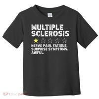 MS Do Not Recommend Funny Multiple Sclerosis Humor Awareness Toddler T-Shirt thumb 0