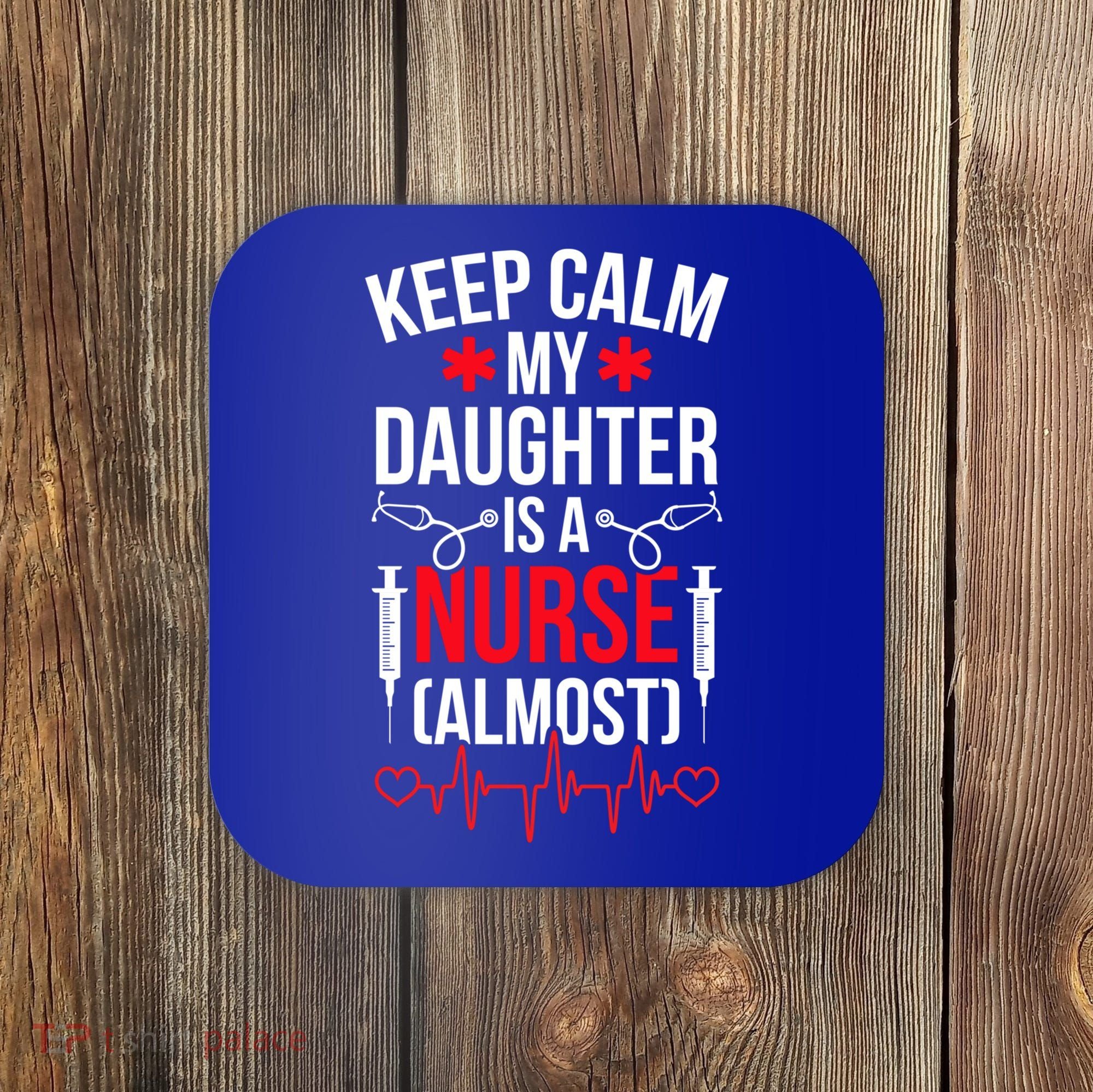 My Daughter Nursing Student Mom Future Nurse Mom Gift Coaster