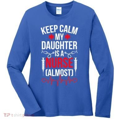 My Daughter Nursing Student Mom Future Nurse Mom Gift Women's Long Sleeve Shirt