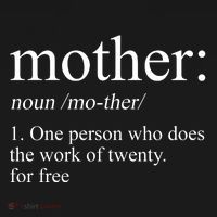 Mother Definition One Person Who Does The Work Of Twenty For Free Women's Tank Top thumb 5