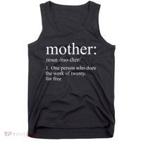 Mother Definition One Person Who Does The Work Of Twenty For Free Tank Top thumb 0