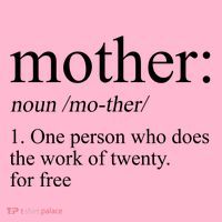 Mother Definition One Person Who Does The Work Of Twenty For Free Visor thumb 3