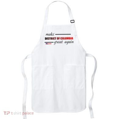 Make District Of Columbia Great Again Apron