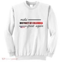 Make District Of Columbia Great Again Sweatshirt thumb 0