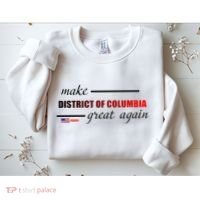 Make District Of Columbia Great Again Sweatshirt thumb 2