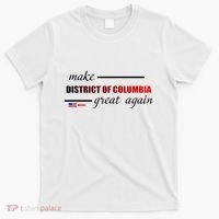 Make District Of Columbia Great Again T-Shirt thumb 0