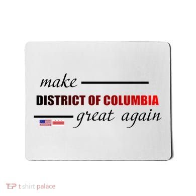 Make District Of Columbia Great Again Mousepad