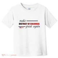 Make District Of Columbia Great Again Toddler T-Shirt thumb 0
