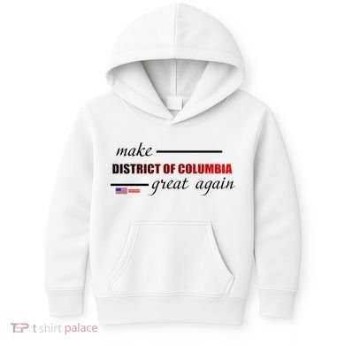 Make District Of Columbia Great Again Kids Hoodie