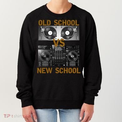 Music Djs Old School Vs New School Turntable Dj Equipt Cute Gift Women's Sweatshirt