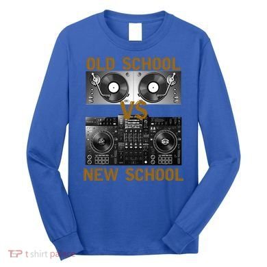 Music Djs Old School Vs New School Turntable Dj Equipt Cute Gift Long Sleeve Shirt