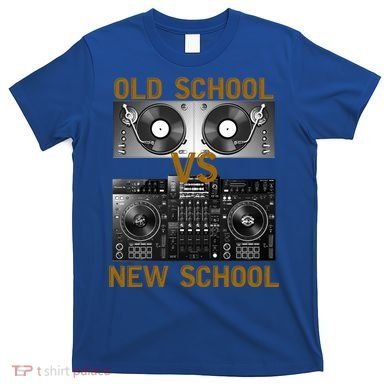 Music Djs Old School Vs New School Turntable Dj Equipt Cute Gift T-Shirt