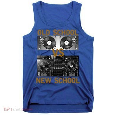 Music Djs Old School Vs New School Turntable Dj Equipt Cute Gift Tank Top
