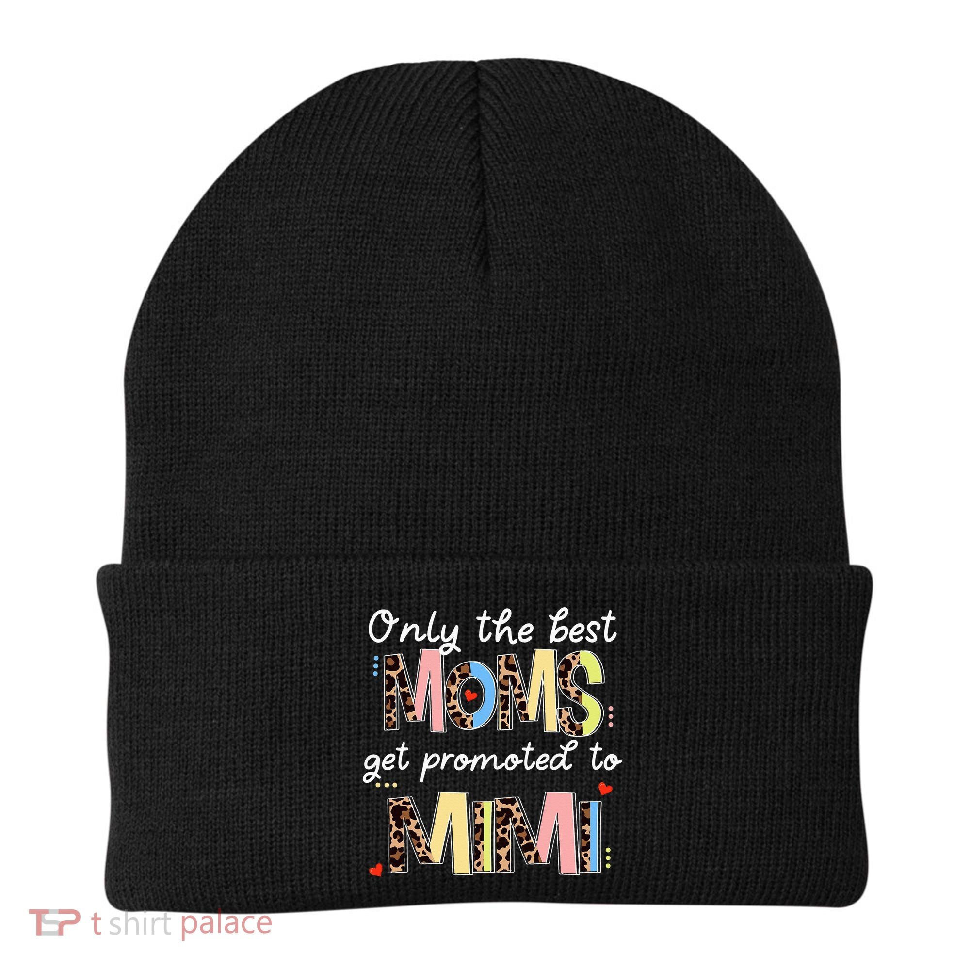 Mother's Day Only The Best Moms Get Promoted To Mimi Beanie
