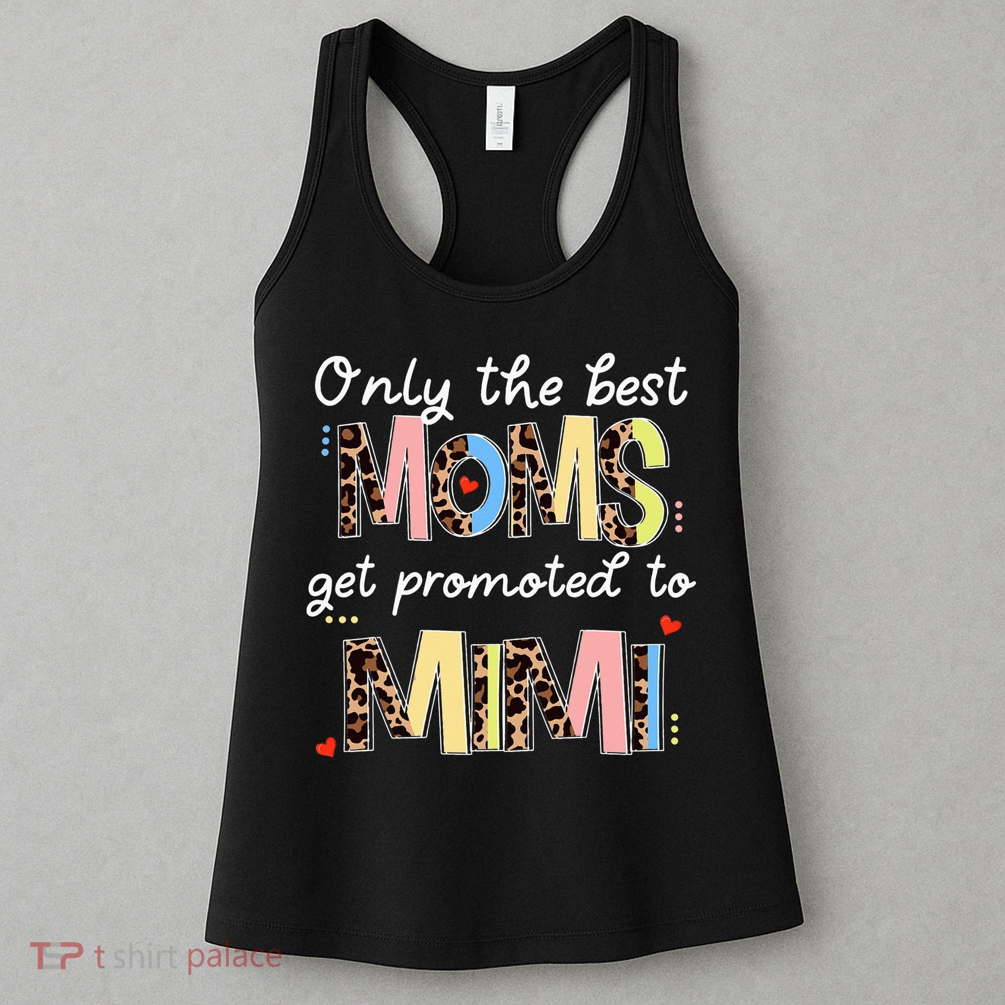 Mother's Day Only The Best Moms Get Promoted To Mimi Women's Tank Top