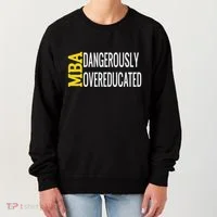Mba Dangerously Overeducated Student Graduation Gift Women's Sweatshirt thumb 0