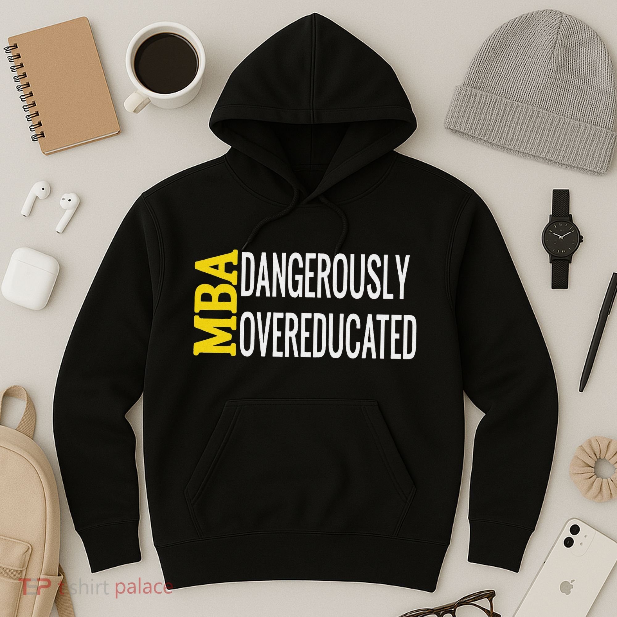 Mba Dangerously Overeducated Student Graduation Gift Hoodie
