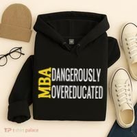 Mba Dangerously Overeducated Student Graduation Gift Hoodie thumb 4