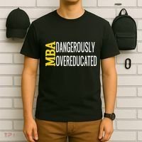Mba Dangerously Overeducated Student Graduation Gift T-Shirt thumb 6