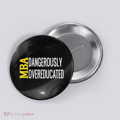 Mba Dangerously Overeducated Student Graduation Gift Button