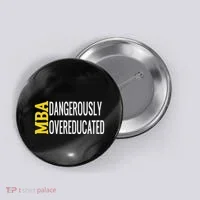 Mba Dangerously Overeducated Student Graduation Gift Button thumb 0