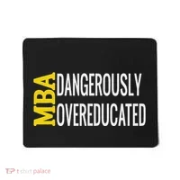 Mba Dangerously Overeducated Student Graduation Gift Mousepad thumb 0