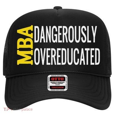 Mba Dangerously Overeducated Student Graduation Gift Hat