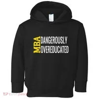 Mba Dangerously Overeducated Student Graduation Gift Toddler Hoodie thumb 0