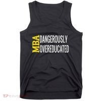 Mba Dangerously Overeducated Student Graduation Gift Tank Top thumb 0