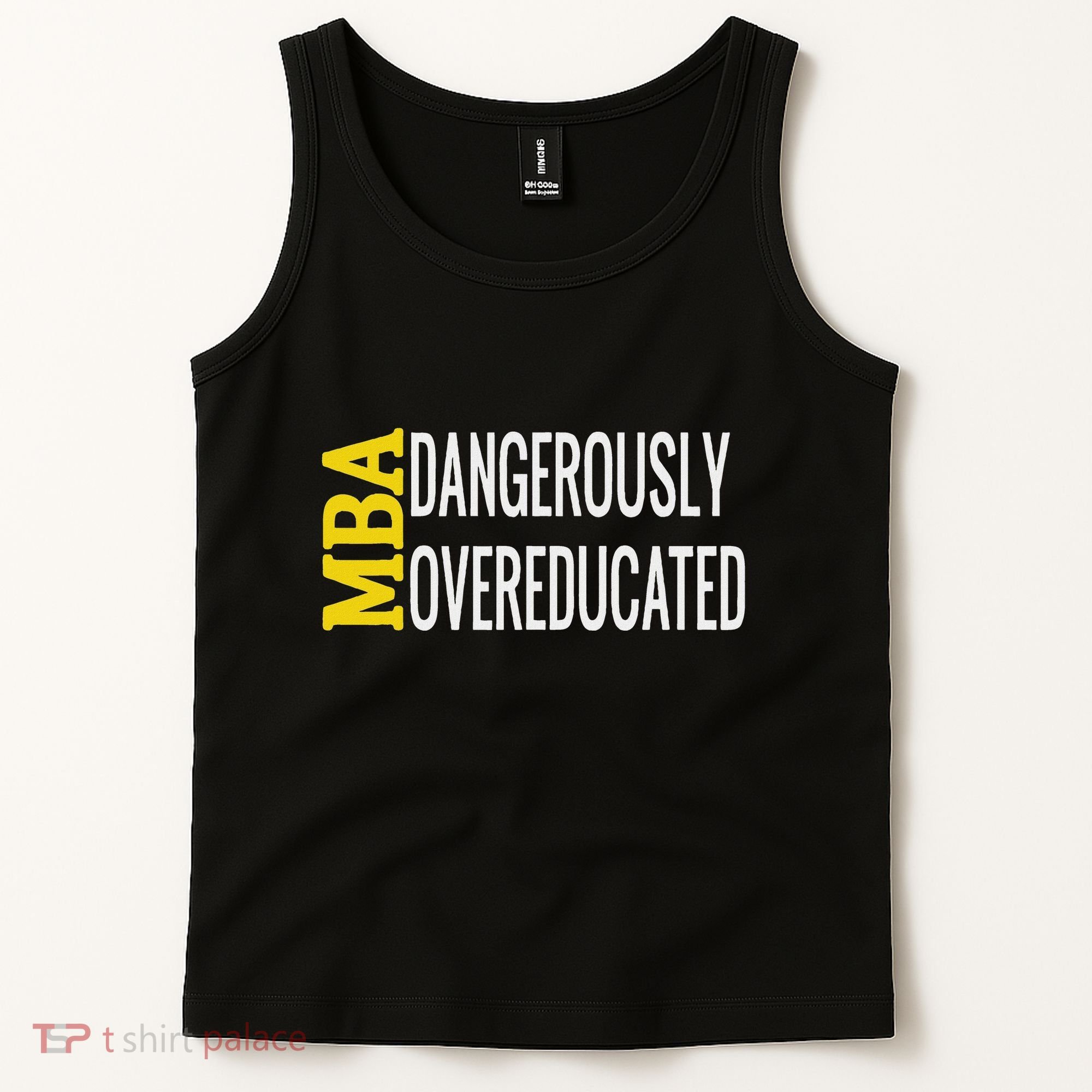 Mba Dangerously Overeducated Student Graduation Gift Tank Top