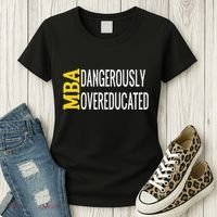 Mba Dangerously Overeducated Student Graduation Gift Women's T-Shirt thumb 3