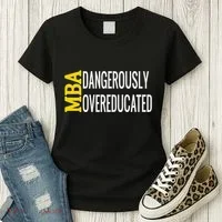 Mba Dangerously Overeducated Student Graduation Gift Women's T-Shirt thumb 3