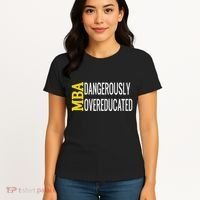 Mba Dangerously Overeducated Student Graduation Gift Women's T-Shirt thumb 4