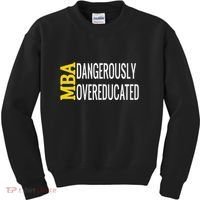 Mba Dangerously Overeducated Student Graduation Gift Kids Sweatshirt thumb 0