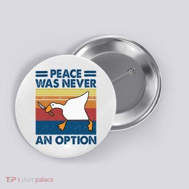 Murder Duck Peace Was Never An Option Duck With Knife Meme Button