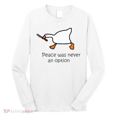 Murder Duck Peace Was Never An Option Duck With Knife Long Sleeve Shirt