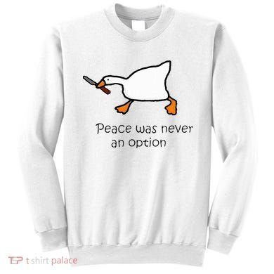Murder Duck Peace Was Never An Option Duck With Knife Sweatshirt