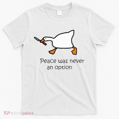Murder Duck Peace Was Never An Option Duck With Knife T-Shirt