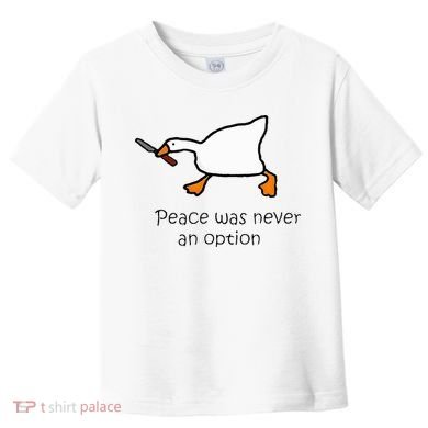 Murder Duck Peace Was Never An Option Duck With Knife Toddler T-Shirt