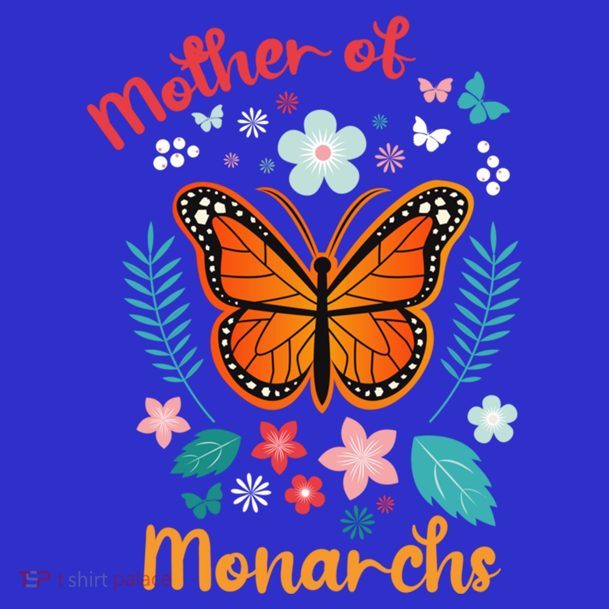MotherS Day Queen Mom Mother Of Monarchs Powerful Gift T-Shirt