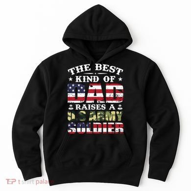 Military Dad Raised A U.S Army Soldier Hoodie