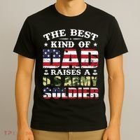 Military Dad Raised A U.S Army Soldier T-Shirt thumb 3