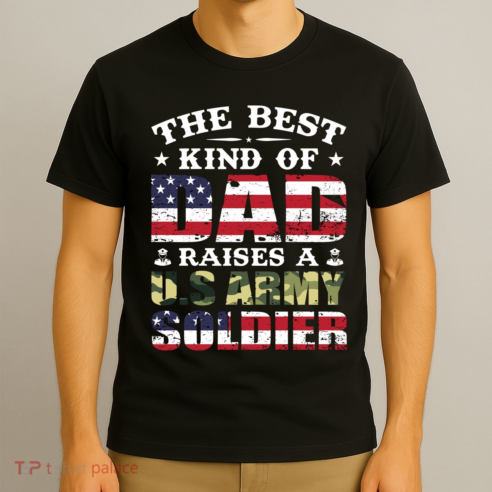 Military Dad Raised A U.S Army Soldier T-Shirt