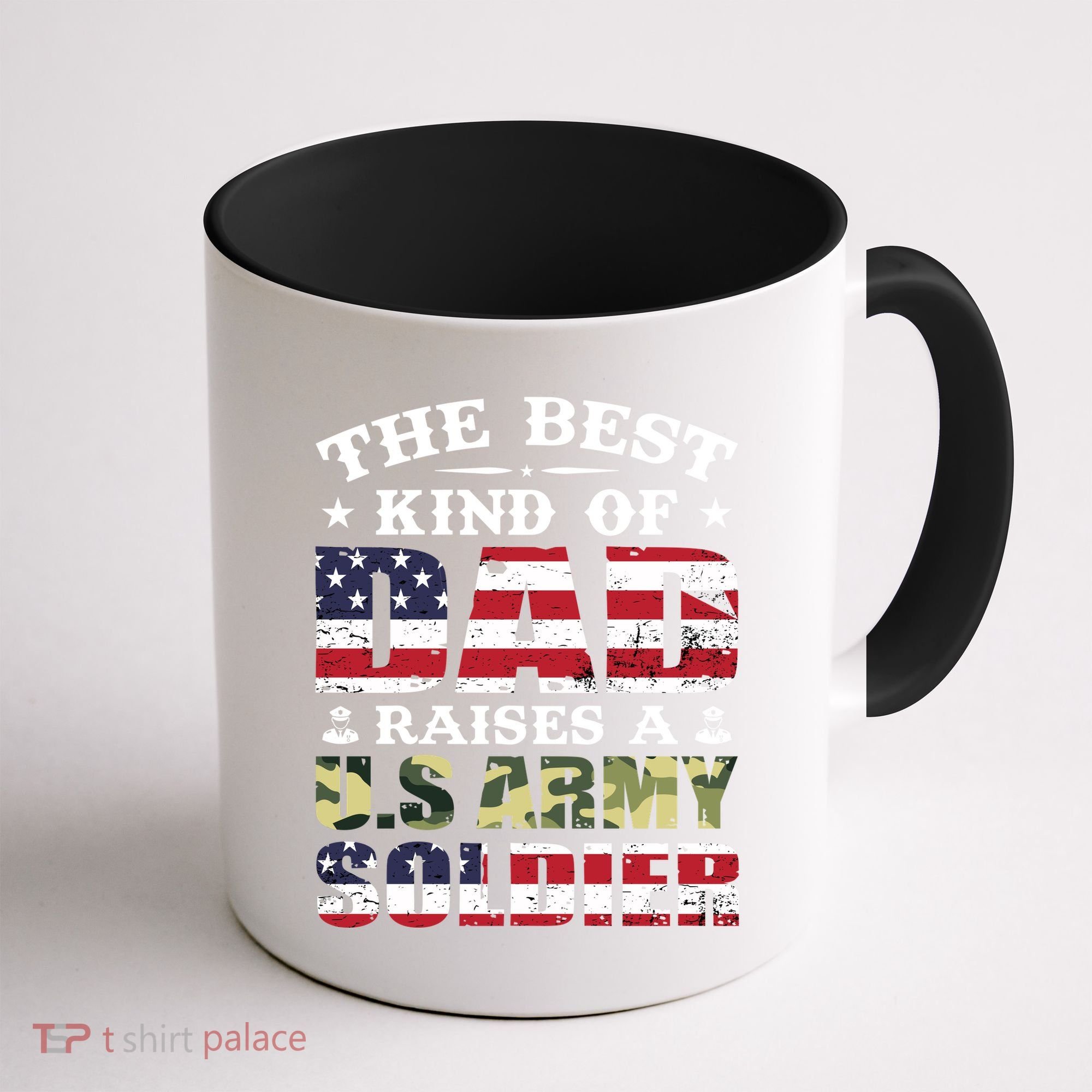Military Dad Raised A U.S Army Soldier Coffee Mug