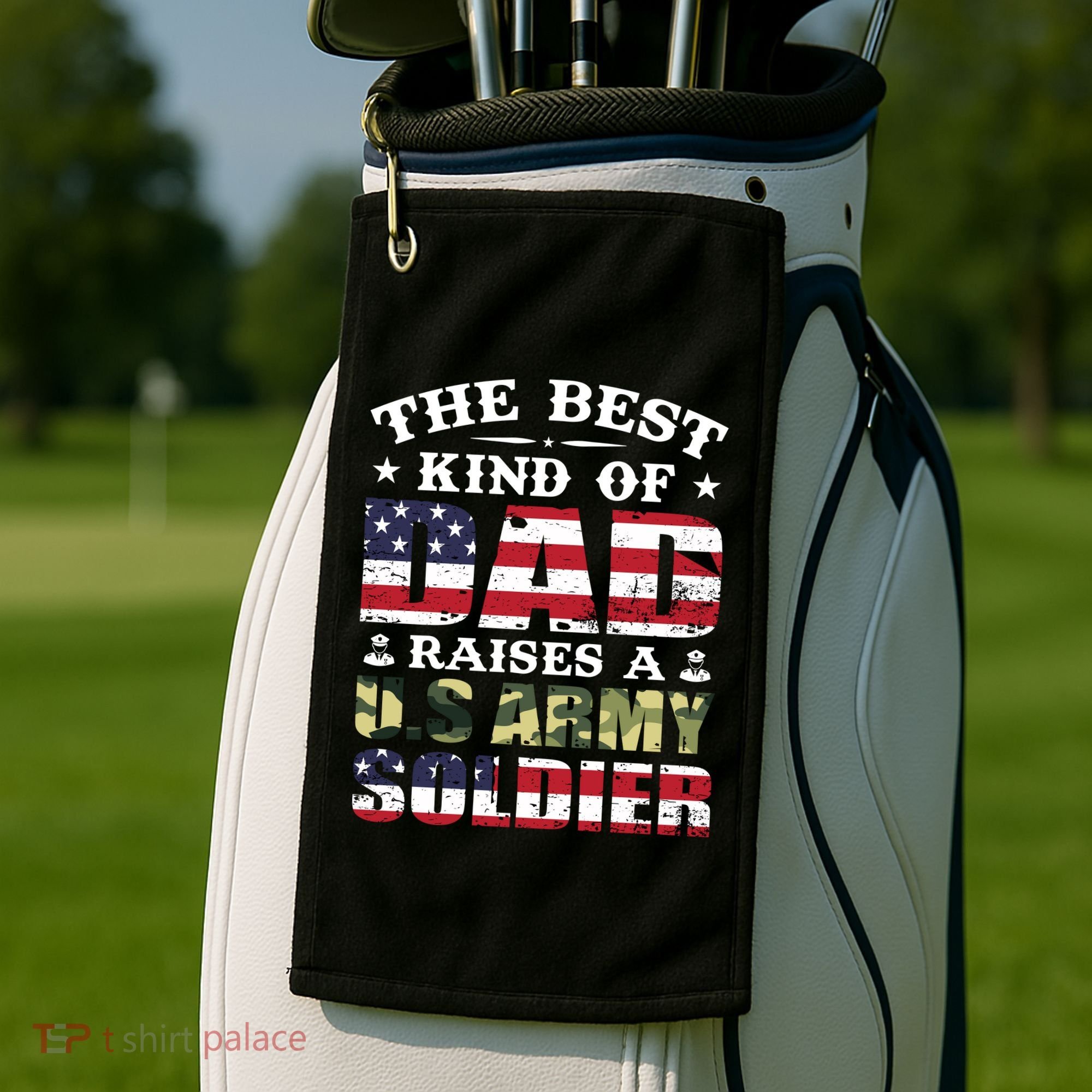 Military Dad Raised A U.S Army Soldier Golf Towel