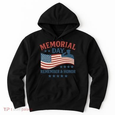 Memorial Day Remember & Honor Hoodie