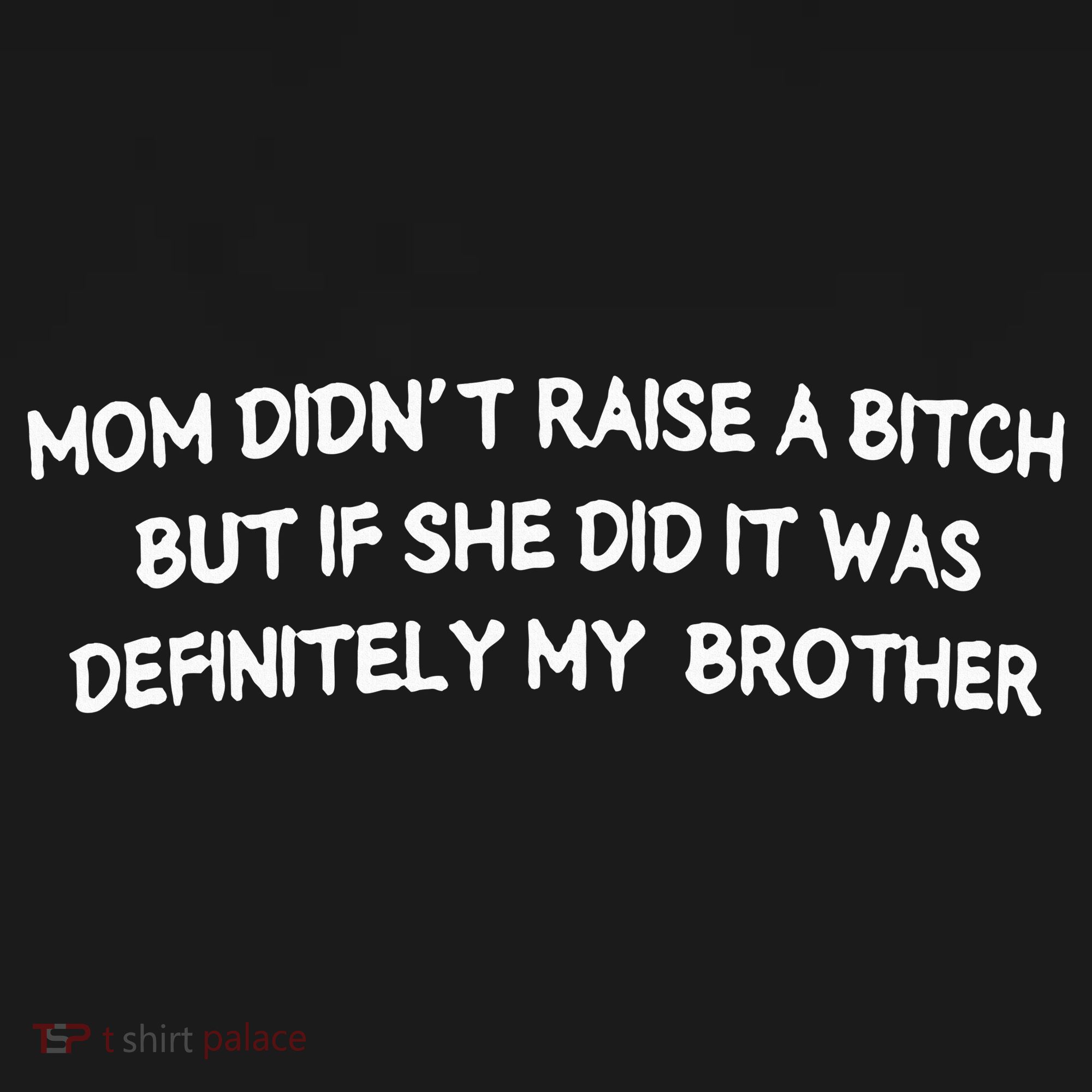 Mom DidnT Raise A Bitch But If She Did It Was Definitely Sweatshirt