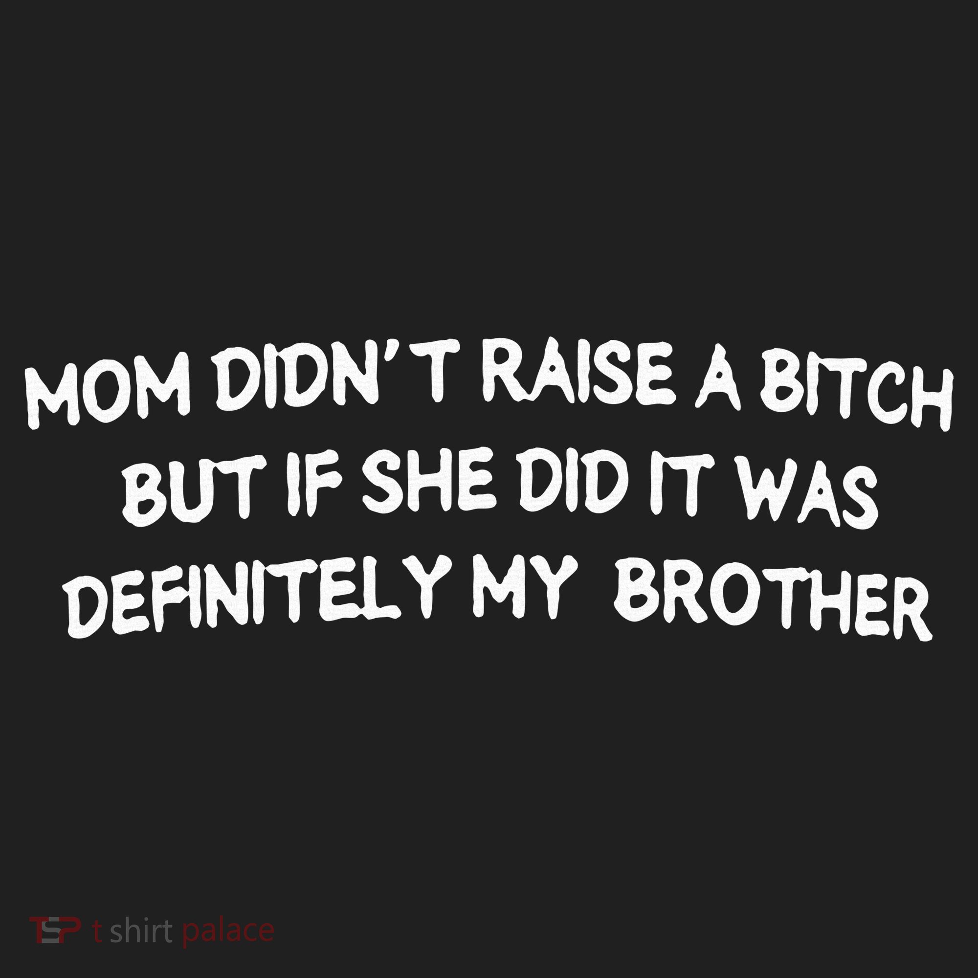 Mom DidnT Raise A Bitch But If She Did It Was Definitely Beanie